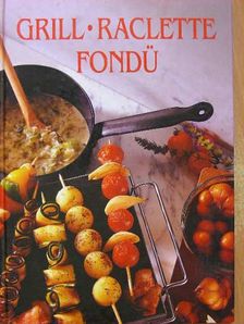 Rose Marie - Grill, raclette, fondü [antikvár]