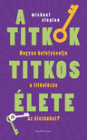 Michael Slepian - A titkok titkos élete [eKönyv: epub, mobi]