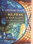 Cséfalvay Zoltán - Helyünk a nap alatt... [antikvár]