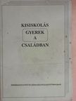 Kisiskolás gyerek a családban [antikvár]