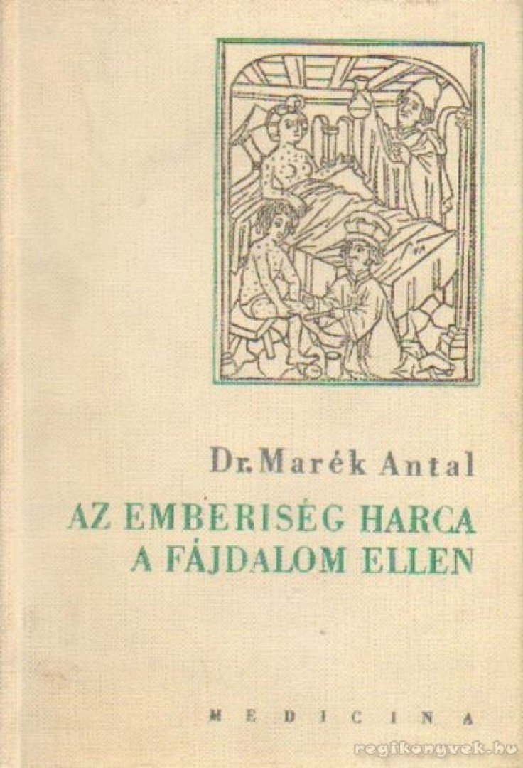 DR. MARÉK ANTAL - Az emberiség harca a fájdalom ellen [antikvár]