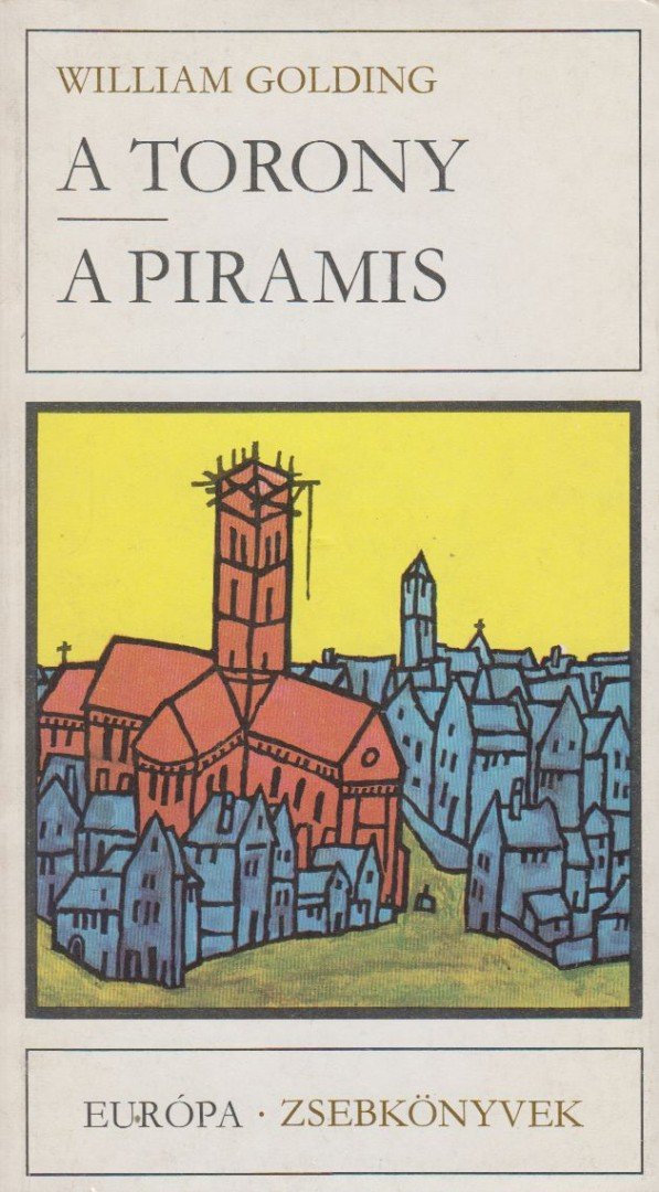 William Golding - A torony / A piramis [antikvár]