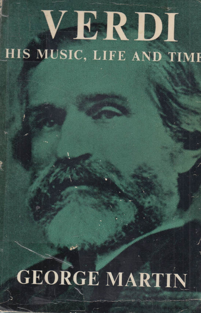 George Martin - Verdi his music life and times [antikvár]