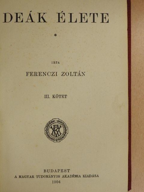 Ferenczi Zoltán - Deák élete III. (töredék) [antikvár]