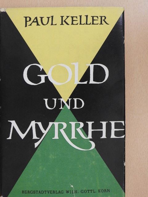 Paul Keller - Gold und Myrrhe [antikvár]