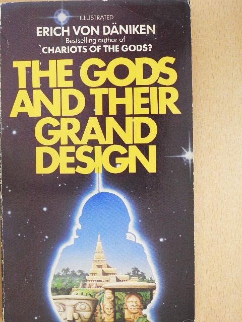 Erich von Däniken - The Gods And Their Grand Design [antikvár]