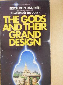 Erich von Däniken - The Gods And Their Grand Design [antikvár]
