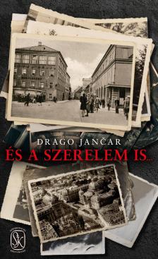 Drago Jancar - És a szerelem is... [eKönyv: epub, mobi]