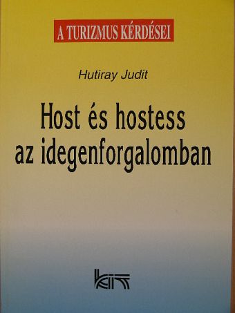 Hutiray Judit - Host és hostess az idegenforgalomban [antikvár]