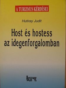 Hutiray Judit - Host és hostess az idegenforgalomban [antikvár]