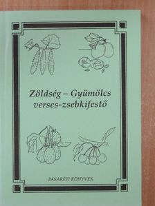Aranka Patz Béláné - Zöldség-Gyümölcs verses-zsebkifestő [antikvár]