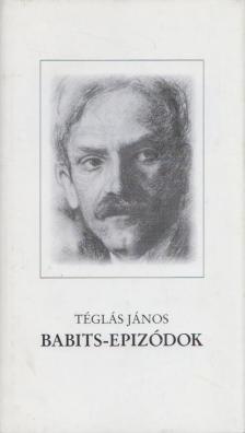 Téglás János - Babits-epizódok [antikvár]