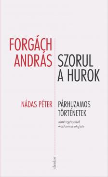 Forgách András - Szorul a hurok [eKönyv: epub, mobi]