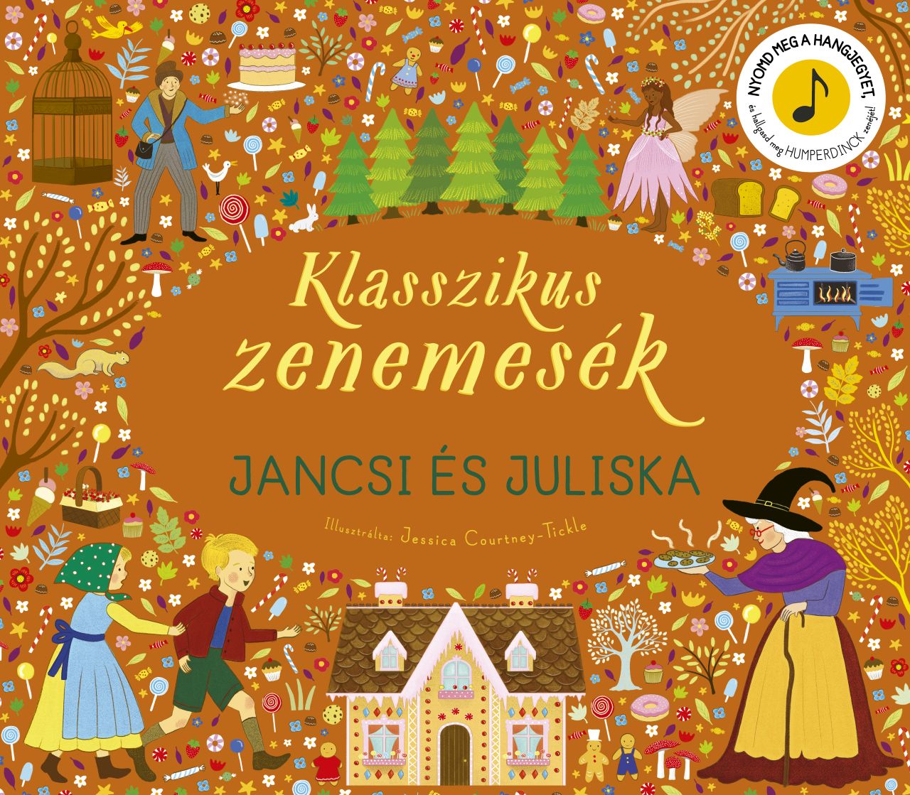 Jessica Courtney-Tickle - Klasszikus zenemesék: Jancsi és Juliska