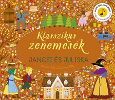 Jessica Courtney-Tickle - Klasszikus zenemesék: Jancsi és Juliska