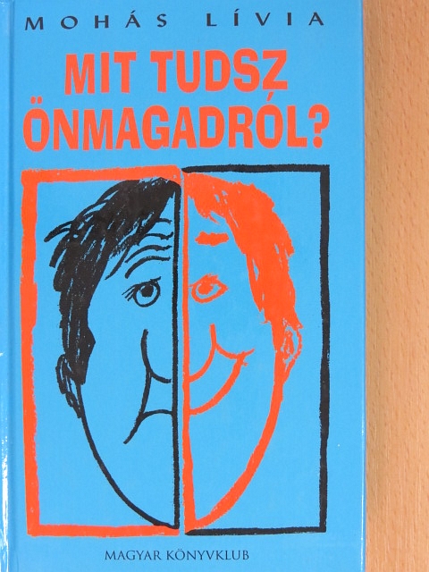 Mohás Lívia - Mit tudsz önmagadról? [antikvár]