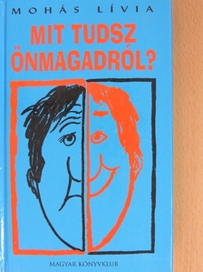 Mohás Lívia - Mit tudsz önmagadról? [antikvár]