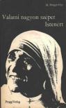 MUGGERIDGE, MALCOLM - Valami nagyon szépet Istenért [antikvár]