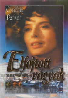Cynthia Parker - Elfojtott vágyak [antikvár]