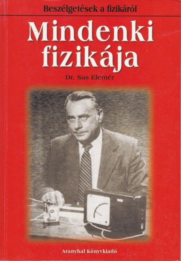 Dr. Sas Elemér - Mindenki fizikája [antikvár]