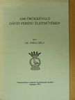 Dr. Varga Béla - Ami örökkévaló Dávid Ferenc életművében [antikvár]