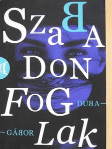 Duba Gábor - Szabadon foglak (dedikált példány) [antikvár]