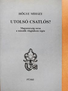 Hőgye Mihály - Utolsó csatlós? [antikvár]