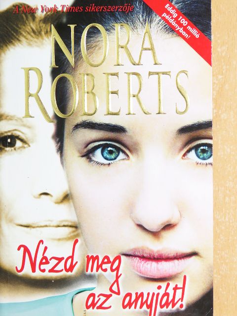 Nora Roberts - Nézd meg az anyját! [antikvár]