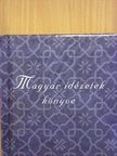 Magyar idézetek könyve [antikvár]