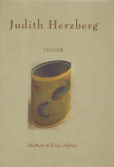 Judith Herzberg - Dolgok [antikvár]