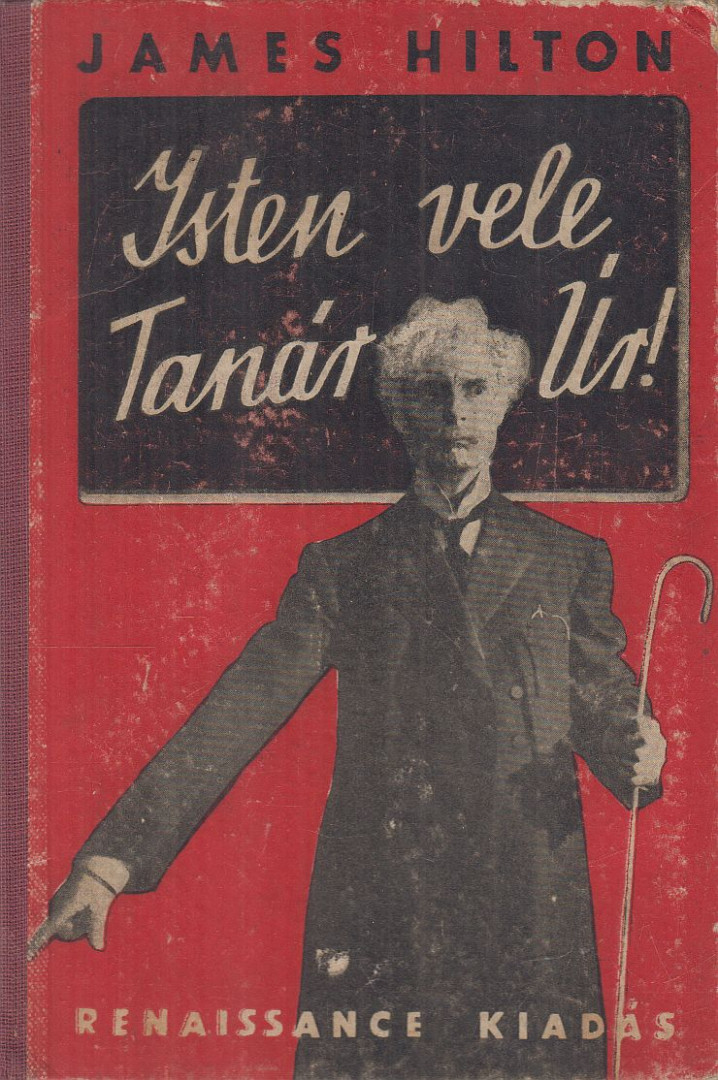 James Hilton - Isten vele, Tanár Úr! [antikvár]