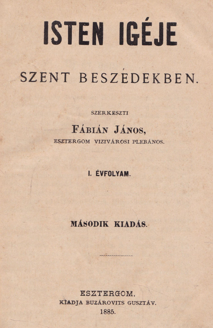 Fábián János - Isten Igéje szent beszédekben - I. évfolyam [antikvár]
