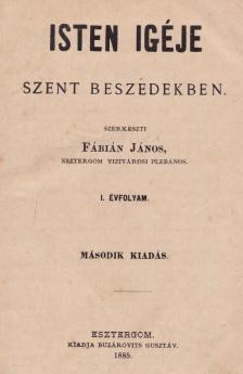 Fábián János - Isten Igéje szent beszédekben - I. évfolyam [antikvár]
