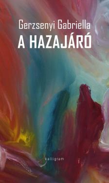 Gerzsenyi Gabriella - A hazajáró [eKönyv: epub, mobi]