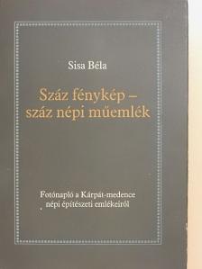 Sisa Béla - Száz fénykép - száz népi műemlék [antikvár]