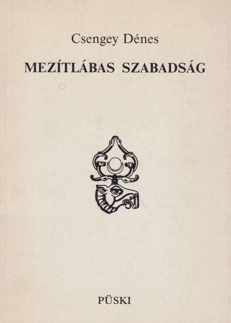 Csengey Dénes - Mezítlábas szabadság [antikvár]