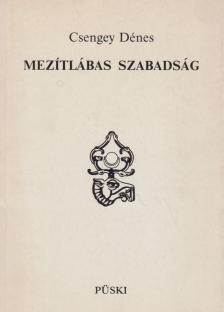 Csengey Dénes - Mezítlábas szabadság [antikvár]