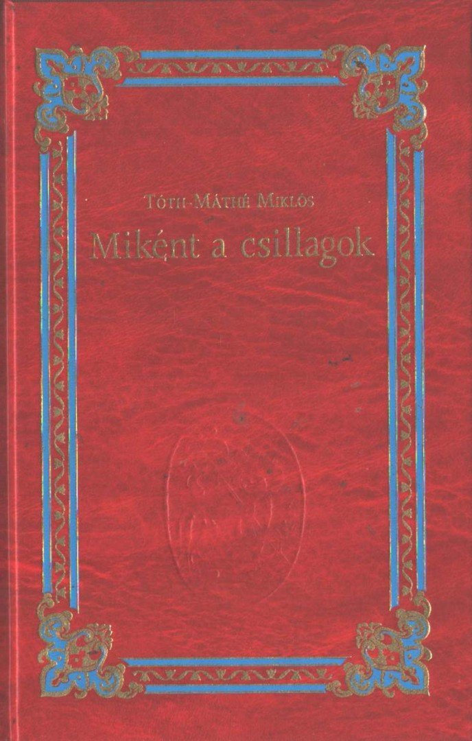 Tóth-Máthé Miklós - Miként a csillagok [antikvár]