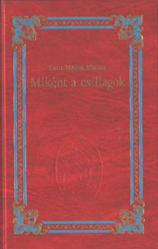 Tóth-Máthé Miklós - Miként a csillagok [antikvár]