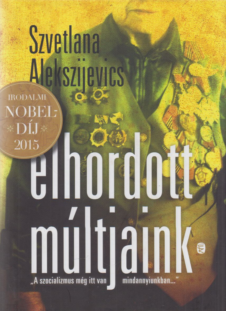 Alekszijevics, Szvetlana - Elhordott múltjaink [antikvár]