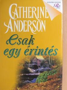 Catherine Anderson - Csak egy érintés [antikvár]