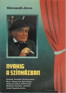 Körmendi János - Nyakig a színházban [antikvár]