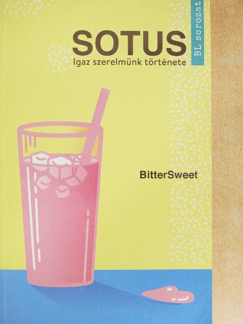 BitterSweet - Sotus - Igaz szerelmünk története [antikvár]