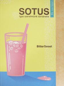 BitterSweet - Sotus - Igaz szerelmünk története [antikvár]