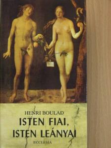 Henri Boulad - Isten fiai, Isten leányai [antikvár]