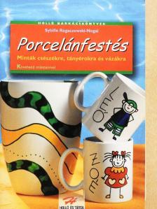 Sybille Rogaczewski-Nogai - Porcelánfestés [antikvár]