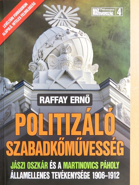 Raffay Ernő - Politizáló szabadkőművesség [antikvár]