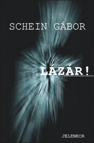 Schein Gábor - Lázár! [eKönyv: epub, mobi]