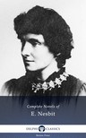 Edith Nesbit - Complete Novels of E. Nesbit (Illustrated) [eKönyv: epub, mobi]