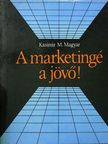 Kasimir M. Magyar - A marketingé a jövő! [antikvár]